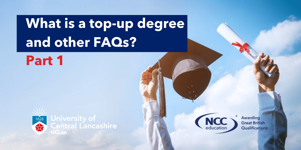 What is a top-up degree and other FAQs – Part 1 NCC